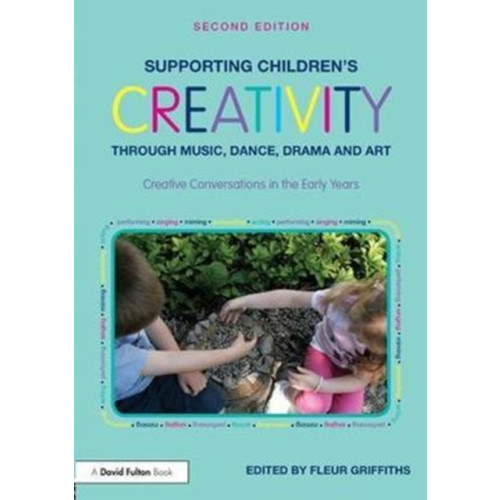 Supporting Children’s Creativity through Music, Dance, Drama and Art (häftad, eng)