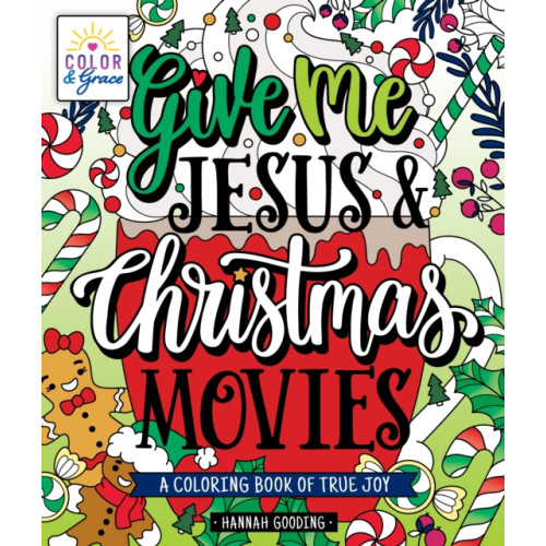 St. Martin's Publishing Group Color & Grace: Give Me Jesus & Christmas Movies (häftad, eng)