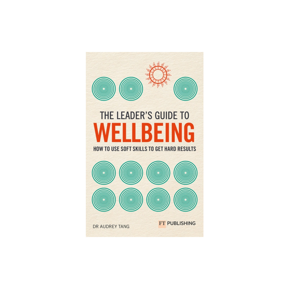 Produktbild för The Leader's Guide to Wellbeing: How to use soft skills to get hard results (häftad, eng)