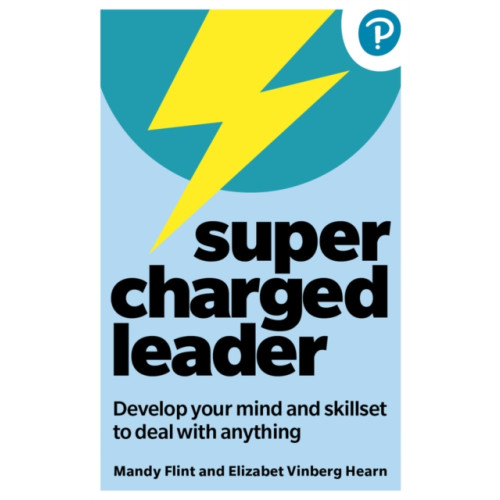 Pearson Education Limited Supercharged Leader: Develop your mind and skillset to deal with anything (häftad, eng)
