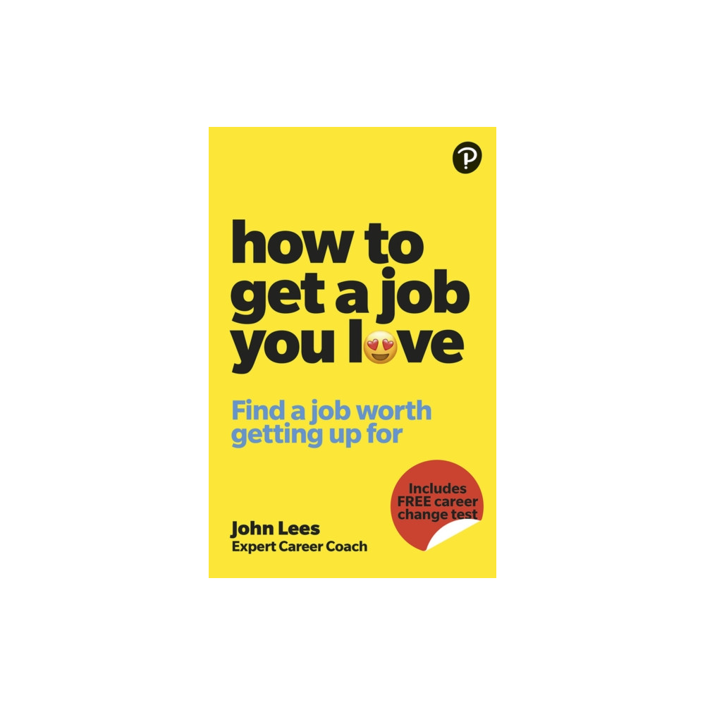 Produktbild för How To Get A Job You Love: Find a job worth getting up for in the morning (häftad, eng)