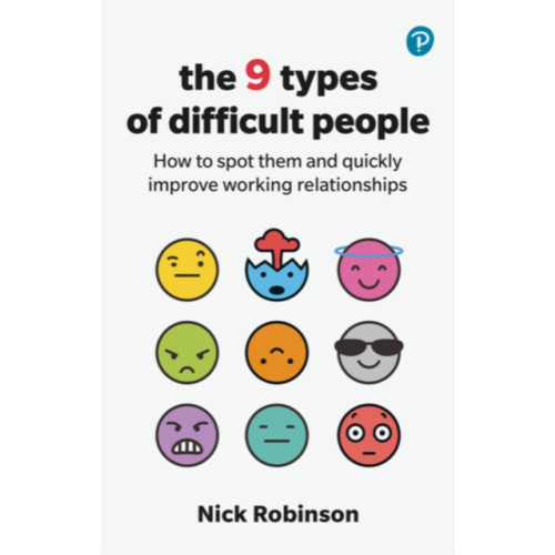 Pearson Education Limited The 9 Types of Difficult People: How to spot them and quickly improve working relationships (häftad, eng)