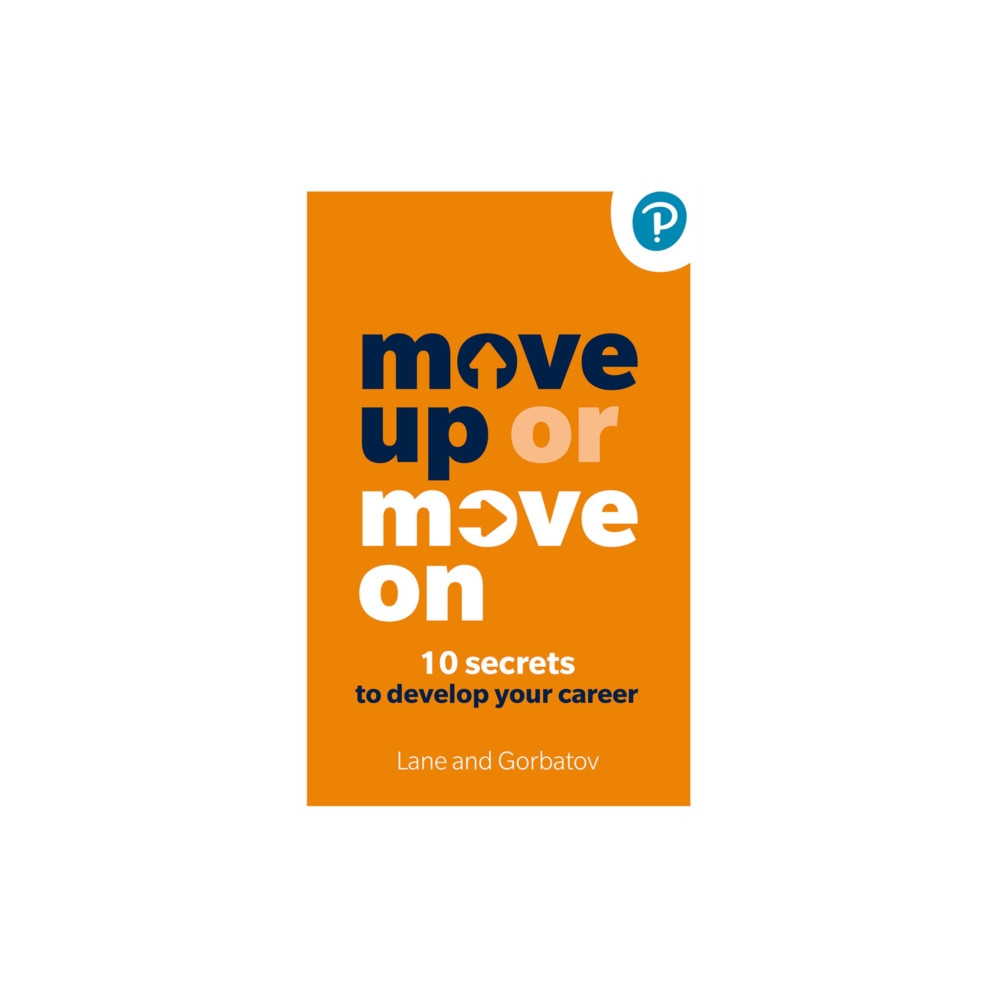 Produktbild för Move Up or Move On: 10 Secrets to Develop your Career (häftad, eng)