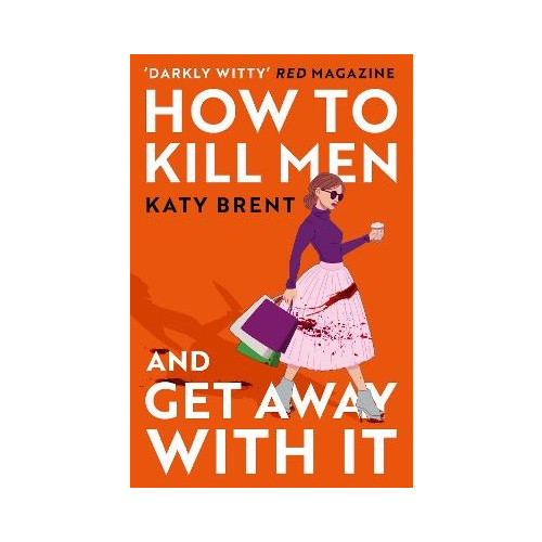Katy Brent How to Kill Men and Get Away With It (häftad, eng)