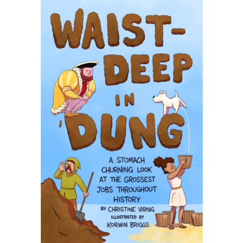 Henry Holt & Company Inc Waist-Deep in Dung (inbunden, eng)