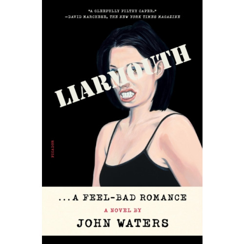 PICADOR Liarmouth: A Feel-Bad Romance (häftad, eng)