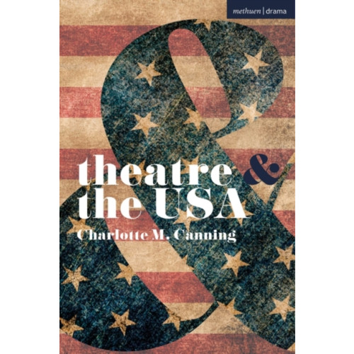 Bloomsbury Publishing PLC Theatre and the USA (häftad, eng)