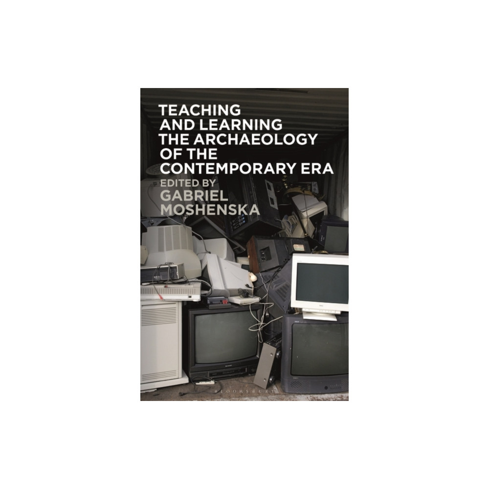 Produktbild för Teaching and Learning the Archaeology of the Contemporary Era (häftad, eng)
