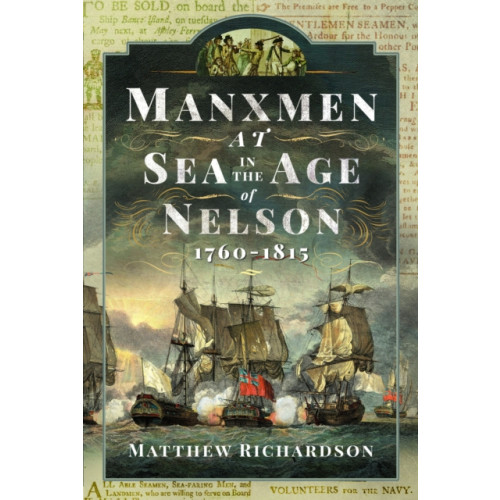 Pen & Sword Books Ltd Manxmen at Sea in the Age of Nelson, 1760-1815 (inbunden, eng)