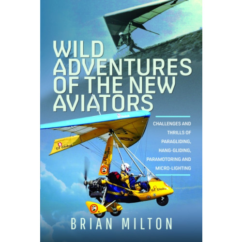 Pen & Sword Books Ltd Wild Adventures of the New Aviators (inbunden, eng)