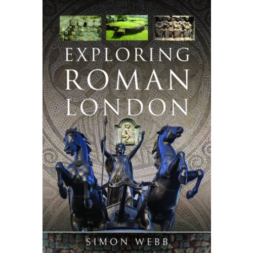 Pen & Sword Books Ltd Exploring Roman London (häftad, eng)