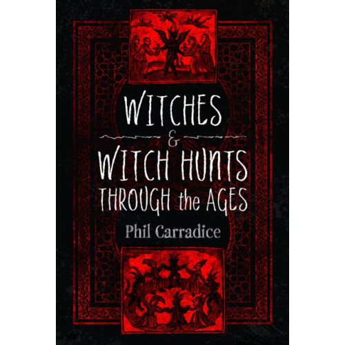 Pen & Sword Books Ltd Witches and Witch Hunts Through the Ages (inbunden, eng)