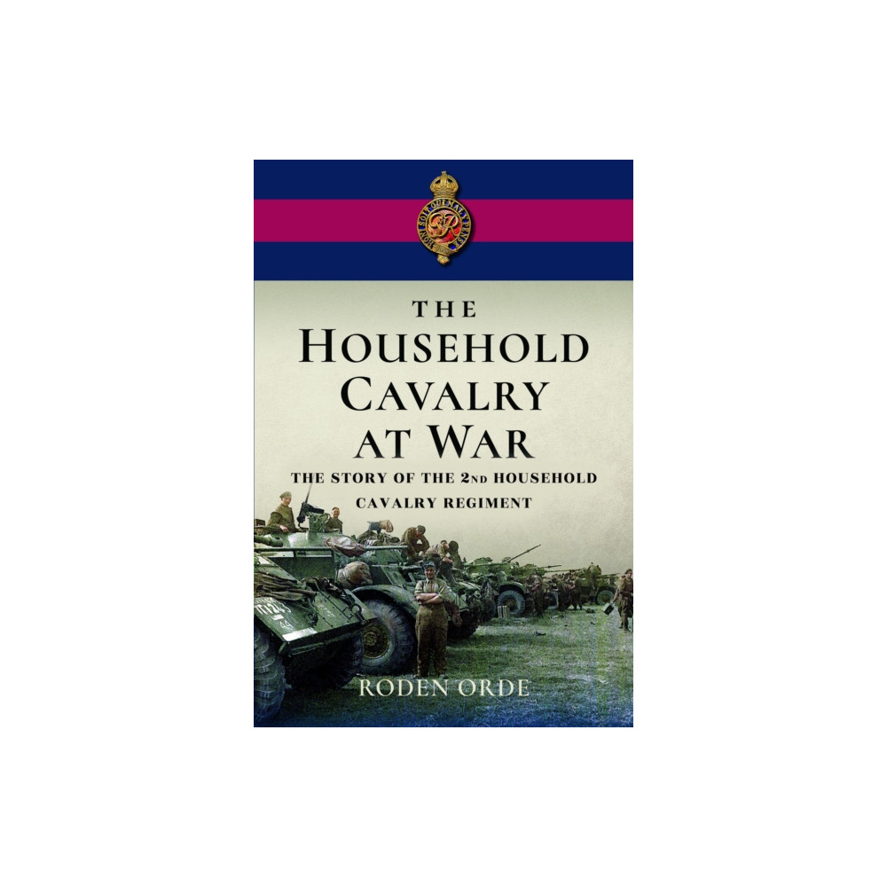 Produktbild för The Household Cavalry at War (inbunden, eng)