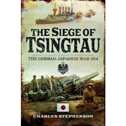 Pen & Sword Books Ltd The Siege of Tsingtau (häftad, eng)
