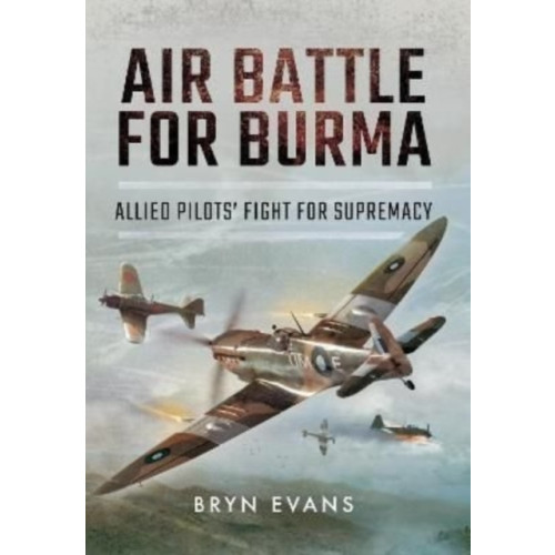 Pen & Sword Books Ltd Air Battle for Burma (häftad, eng)