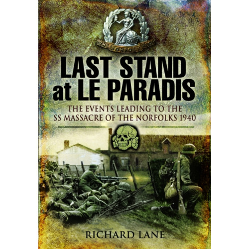 Pen & Sword Books Ltd Last Stand at Le Paradis (häftad, eng)