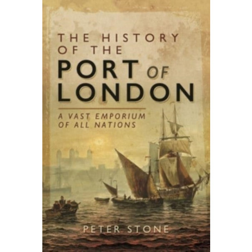 Pen & Sword Books Ltd The History of the Port of London (häftad, eng)