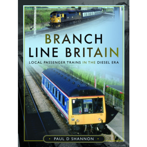 Pen & Sword Books Ltd Branch Line Britain (inbunden, eng)