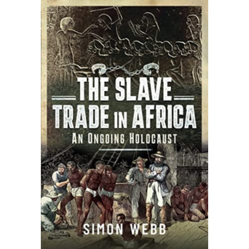 Pen & Sword Books Ltd The Slave Trade in Africa (inbunden, eng)