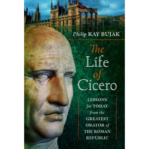 Pen & Sword Books Ltd The Life of Cicero (inbunden, eng)