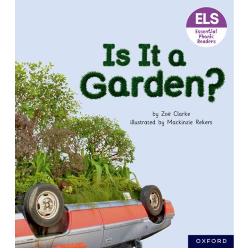 Oxford University Press Essential Letters and Sounds: Essential Phonic Readers: Oxford Reading Level 3: Is It A Garden? (häftad, eng)