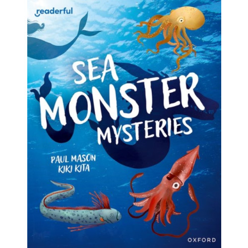 Oxford University Press Readerful Independent Library: Oxford Reading Level 11: Sea Monster Mysteries (häftad, eng)