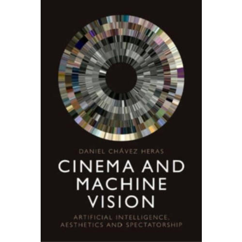 Edinburgh university press Cinema and Machine Vision (inbunden, eng)