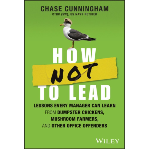 John Wiley & Sons Inc How NOT to Lead (inbunden, eng)