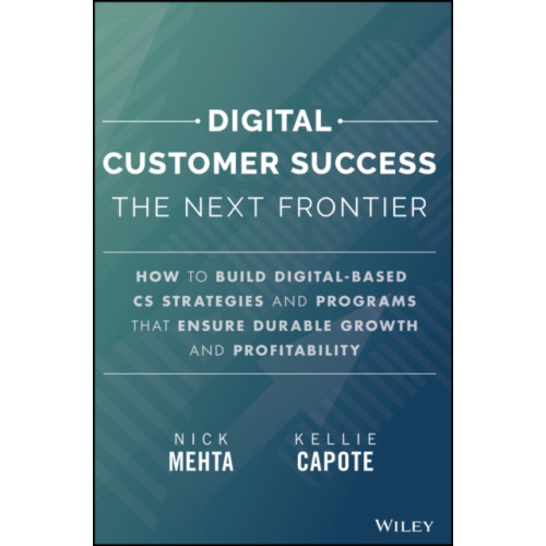 John Wiley & Sons Inc Digital Customer Success (inbunden, eng)