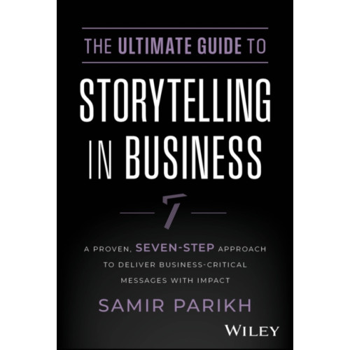 John Wiley & Sons Inc The Ultimate Guide to Storytelling in Business (inbunden, eng)