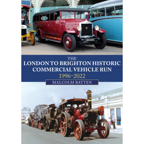 Amberley Publishing The London to Brighton Historic Commercial Vehicle Run: 1996-2022 (häftad, eng)