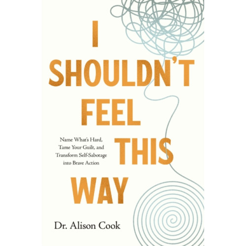 Thomas nelson publishers I Shouldn't Feel This Way (häftad, eng)