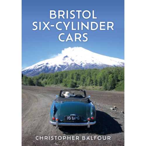 Amberley Publishing Bristol Six-Cylinder Cars (häftad, eng)