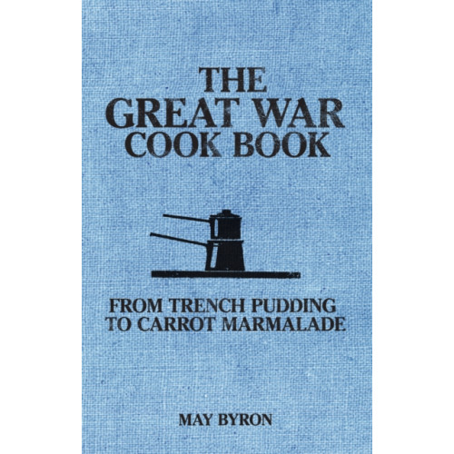 Amberley Publishing The Great War Cook Book (häftad, eng)