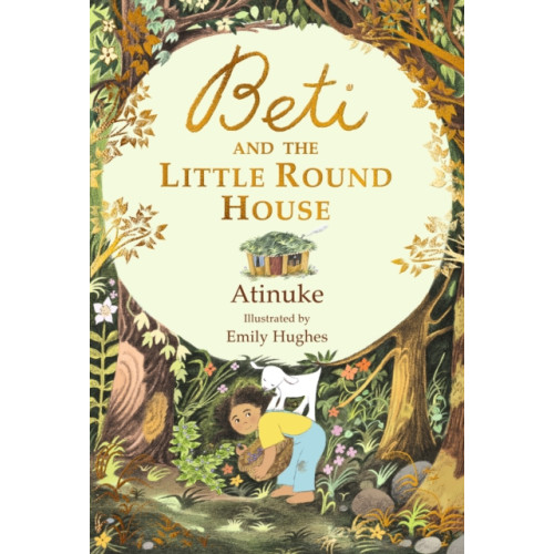 Walker Books Ltd Beti and the Little Round House (inbunden, eng)