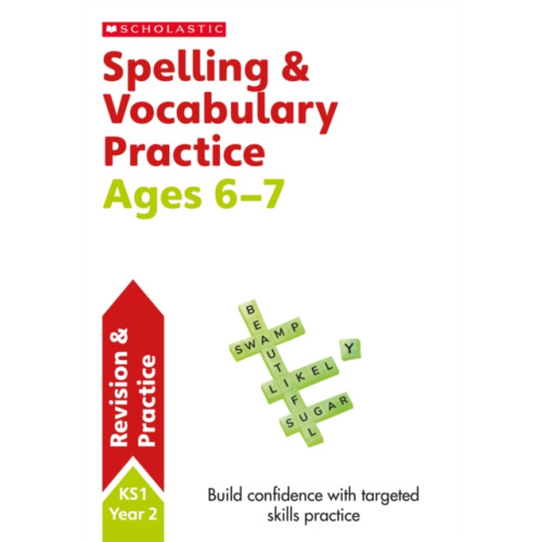 Scholastic Spelling and Vocabulary Practice Ages 6-7 (häftad, eng)