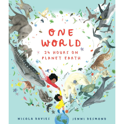 Walker Books Ltd One World: 24 Hours on Planet Earth (inbunden, eng)