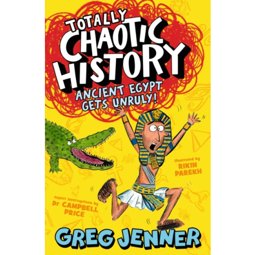 Walker Books Ltd Totally Chaotic History: Ancient Egypt Gets Unruly! (häftad, eng)