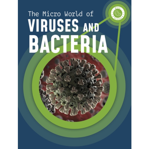 Capstone Global Library Ltd The Micro World of Viruses and Bacteria (häftad, eng)
