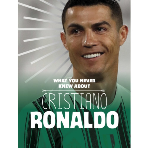 Capstone Global Library Ltd What You Never Knew About Cristiano Ronaldo (häftad, eng)