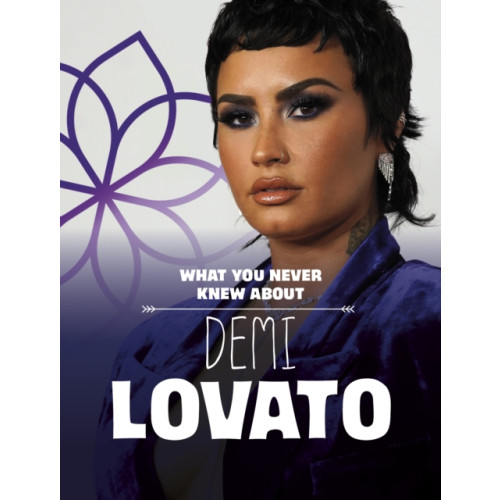 Capstone Global Library Ltd What You Never Knew About Demi Lovato (häftad, eng)