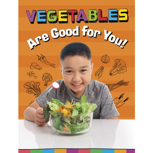 Capstone Global Library Ltd Vegetables Are Good for You! (häftad, eng)