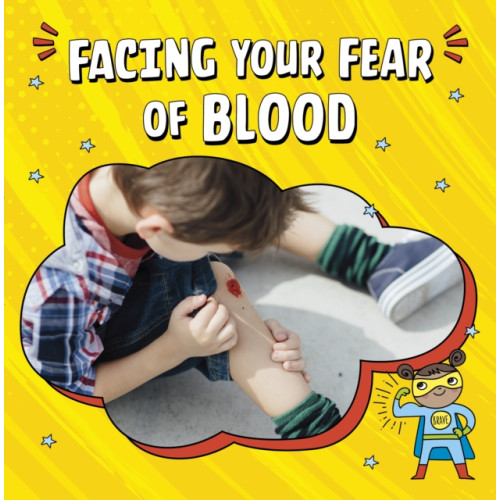 Capstone Global Library Ltd Facing Your Fear of Blood (häftad, eng)