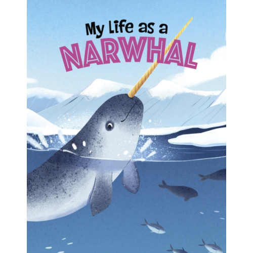 Capstone Global Library Ltd My Life as a Narwhal (häftad, eng)