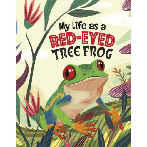 Capstone Global Library Ltd My Life as a Red-Eyed Tree Frog (häftad, eng)