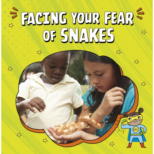 Capstone Global Library Ltd Facing Your Fear of Snakes (inbunden, eng)