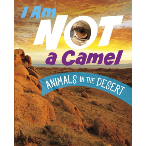 Capstone Global Library Ltd I Am Not a Camel (inbunden, eng)