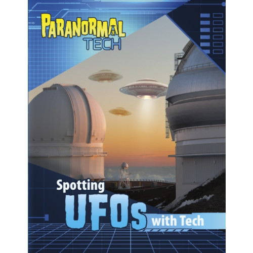 Capstone Global Library Ltd Spotting UFOs with Tech (inbunden, eng)