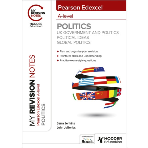 Hachette Learning My Revision Notes: Pearson Edexcel A-level Politics: UK Government and Politics, Political Ideas and Global Politics (häftad, eng)