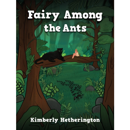 Austin Macauley Publishers Fairy Among the Ants (häftad, eng)